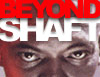 Beyond Shaft